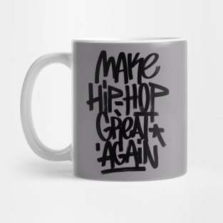 MAKE HIP-HOP GREAT AGAIN Mug